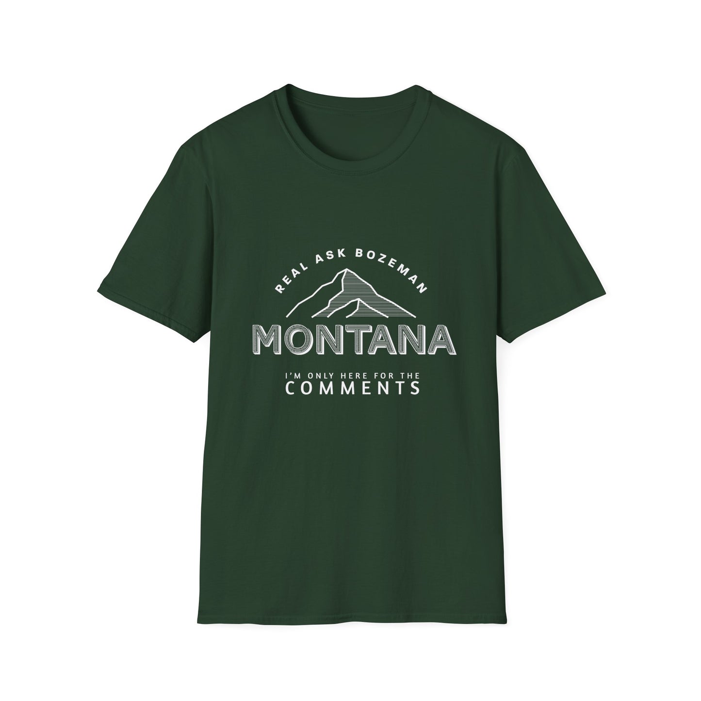 Montana Unisex Softstyle T-Shirt - “I’m only here for the comments”