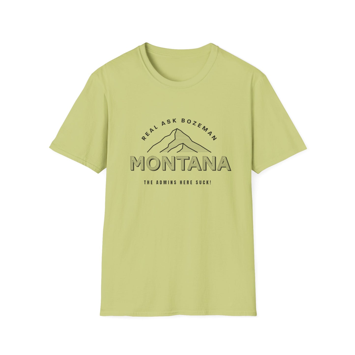 Montana Unisex Softstyle T-Shirt - “The Admins here suck!”