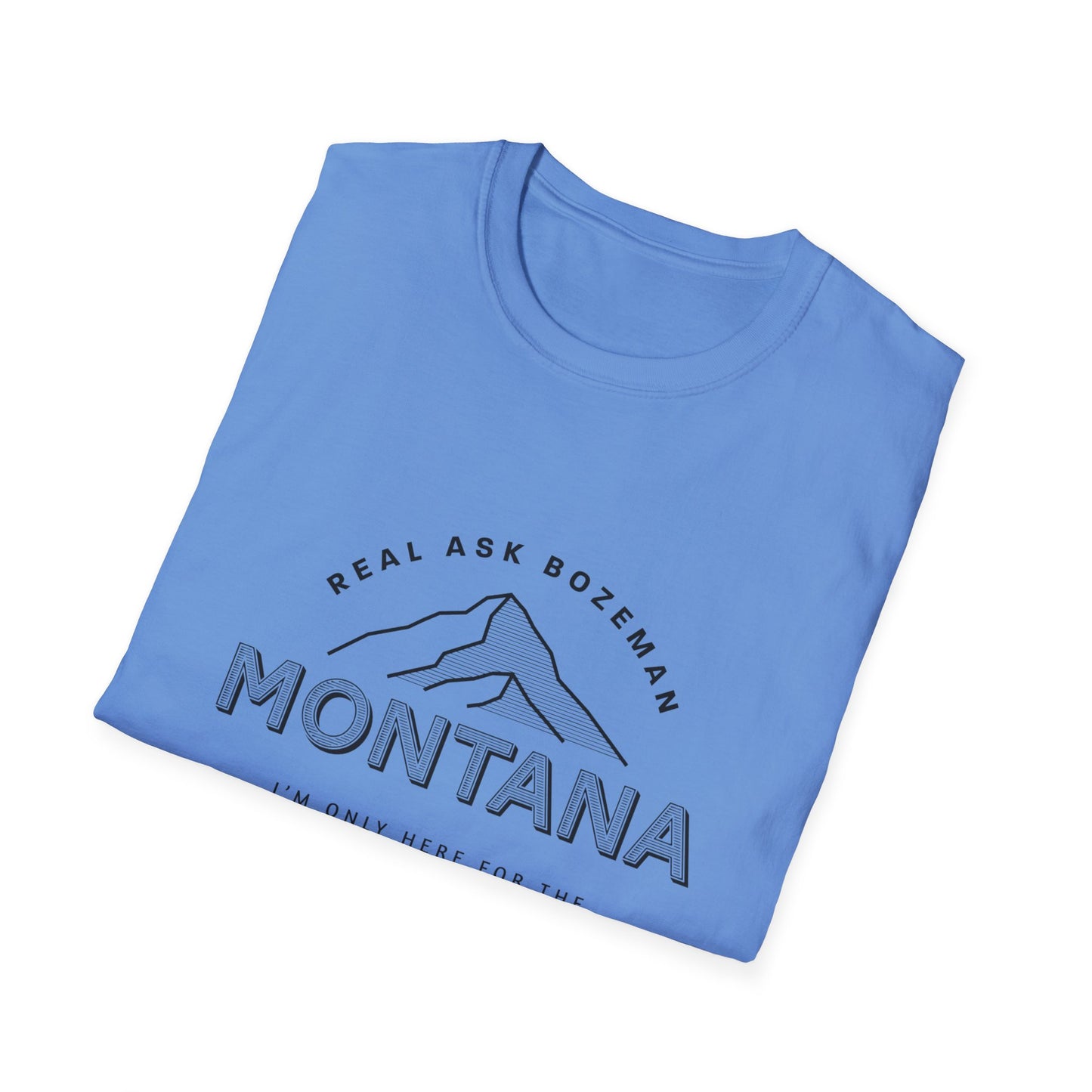 Montana Unisex Softstyle T-Shirt - “I’m only here for the comments