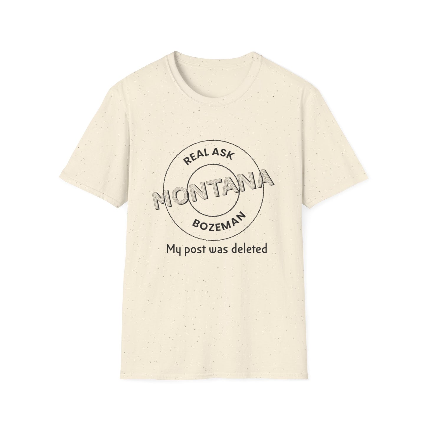 Montana Unisex Softstyle T-Shirt - “My post was deleted”