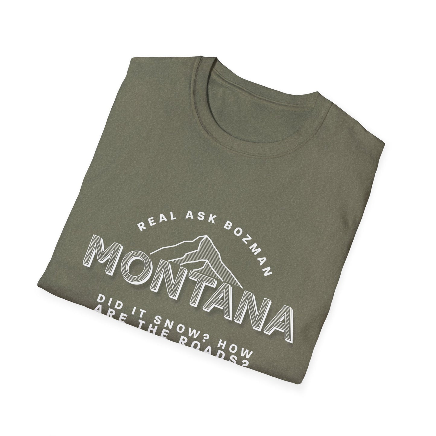 Montana Unisex Softstyle T-Shirt - “Did it snow?”