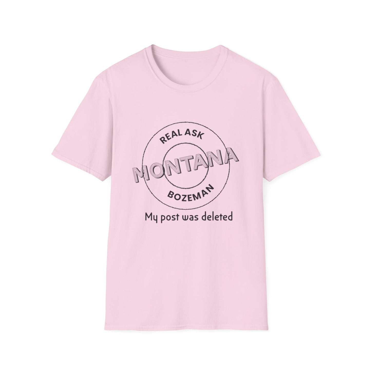 Montana Unisex Softstyle T-Shirt - “My post was deleted”