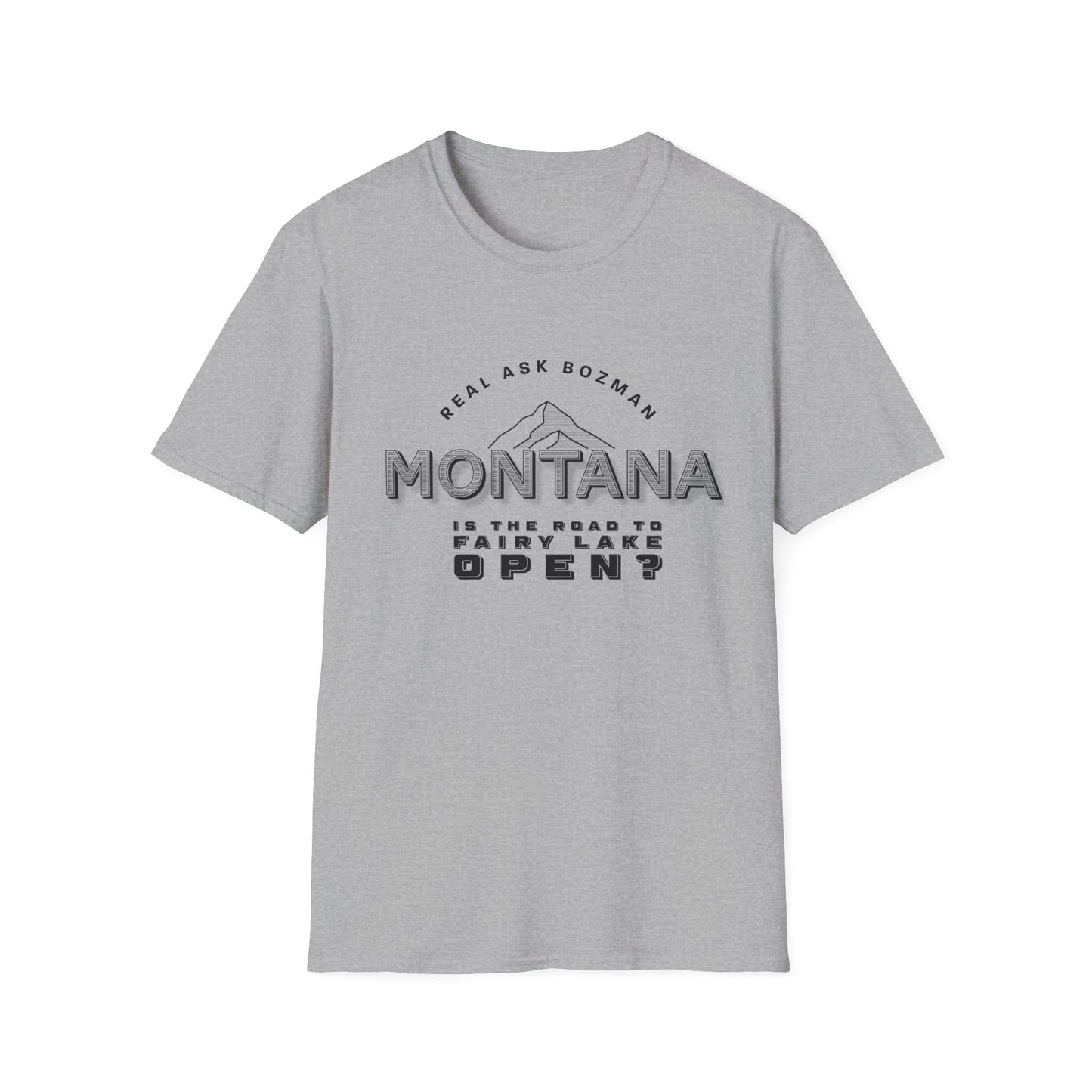 Montana  Unisex Softstyle T-Shirt - “Is the road to Fairy Lake open?”