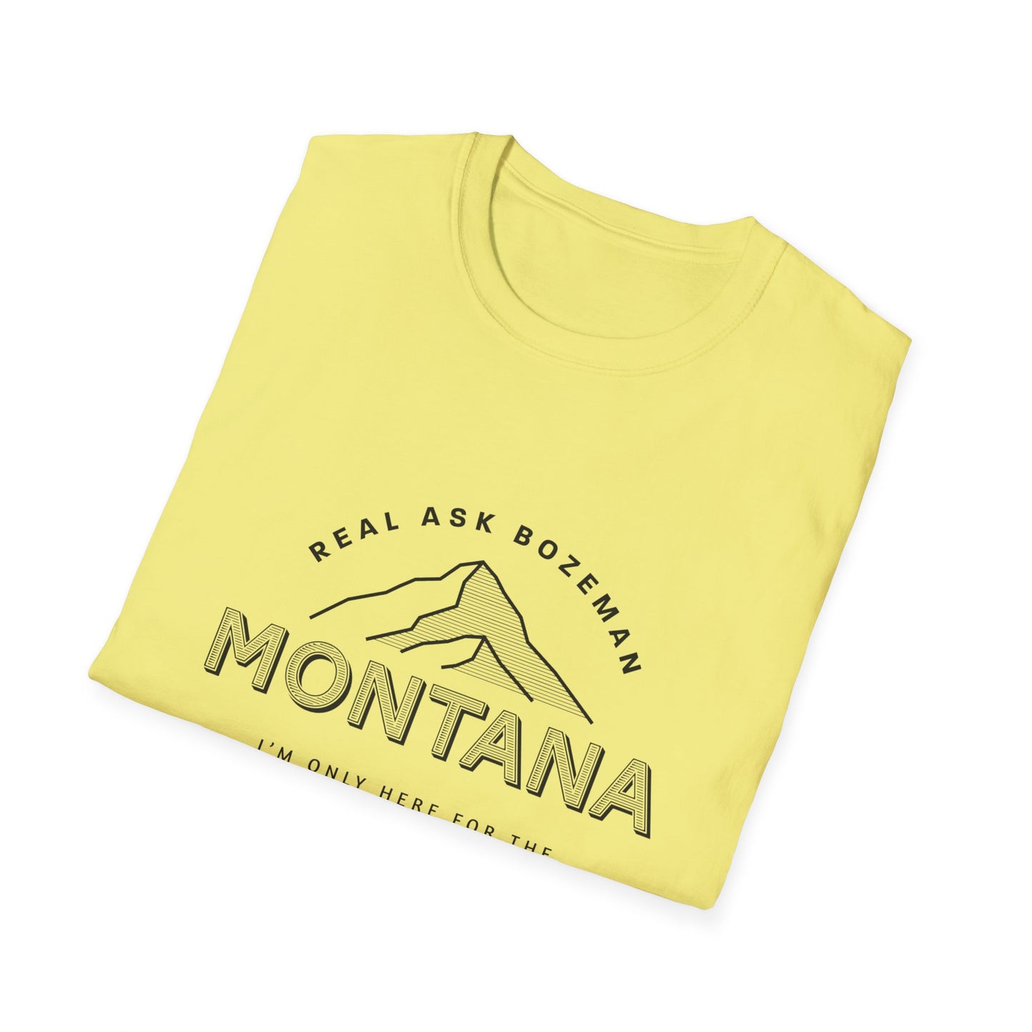 Montana Unisex Softstyle T-Shirt - “I’m only here for the comments