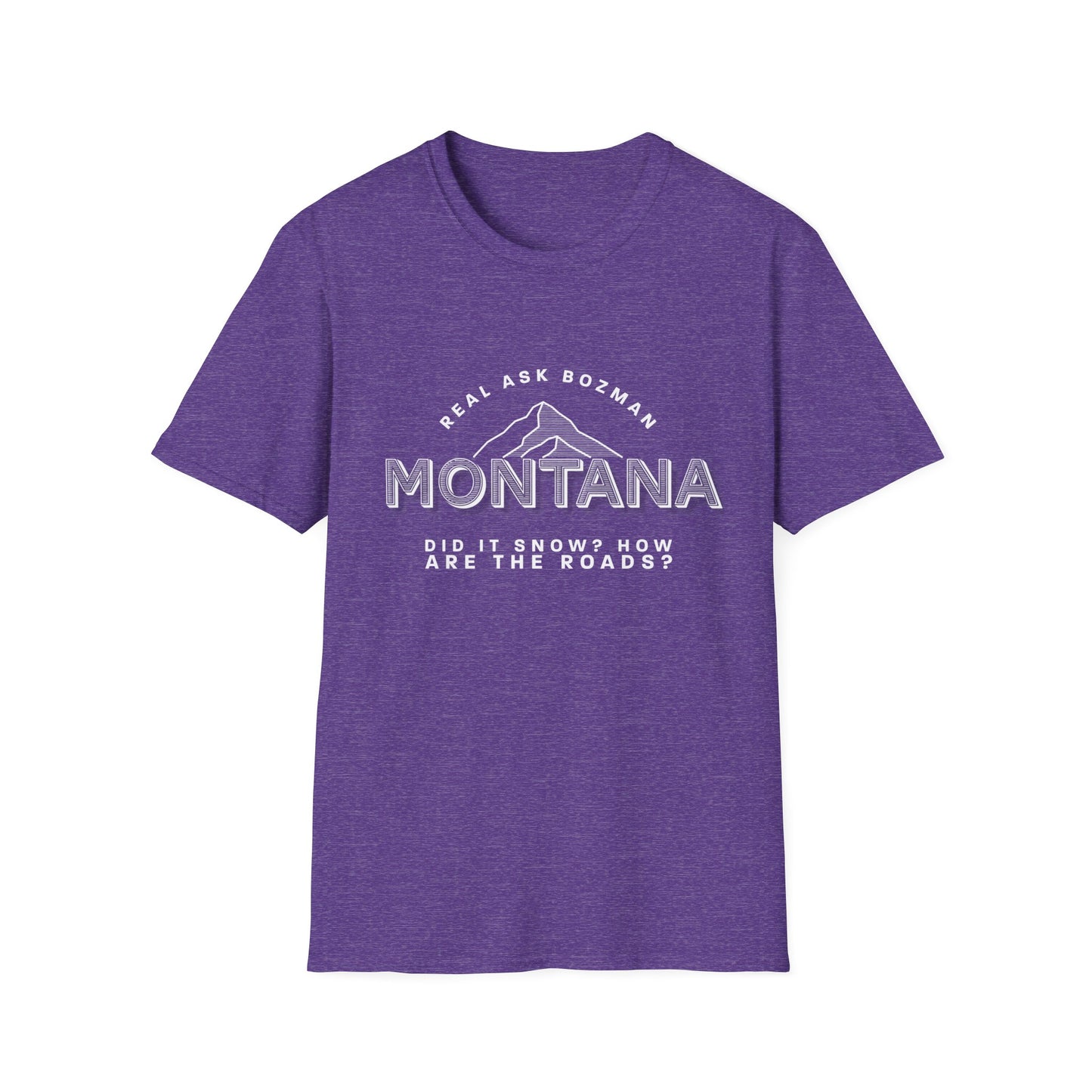 Montana Unisex Softstyle T-Shirt - “Did it snow?”