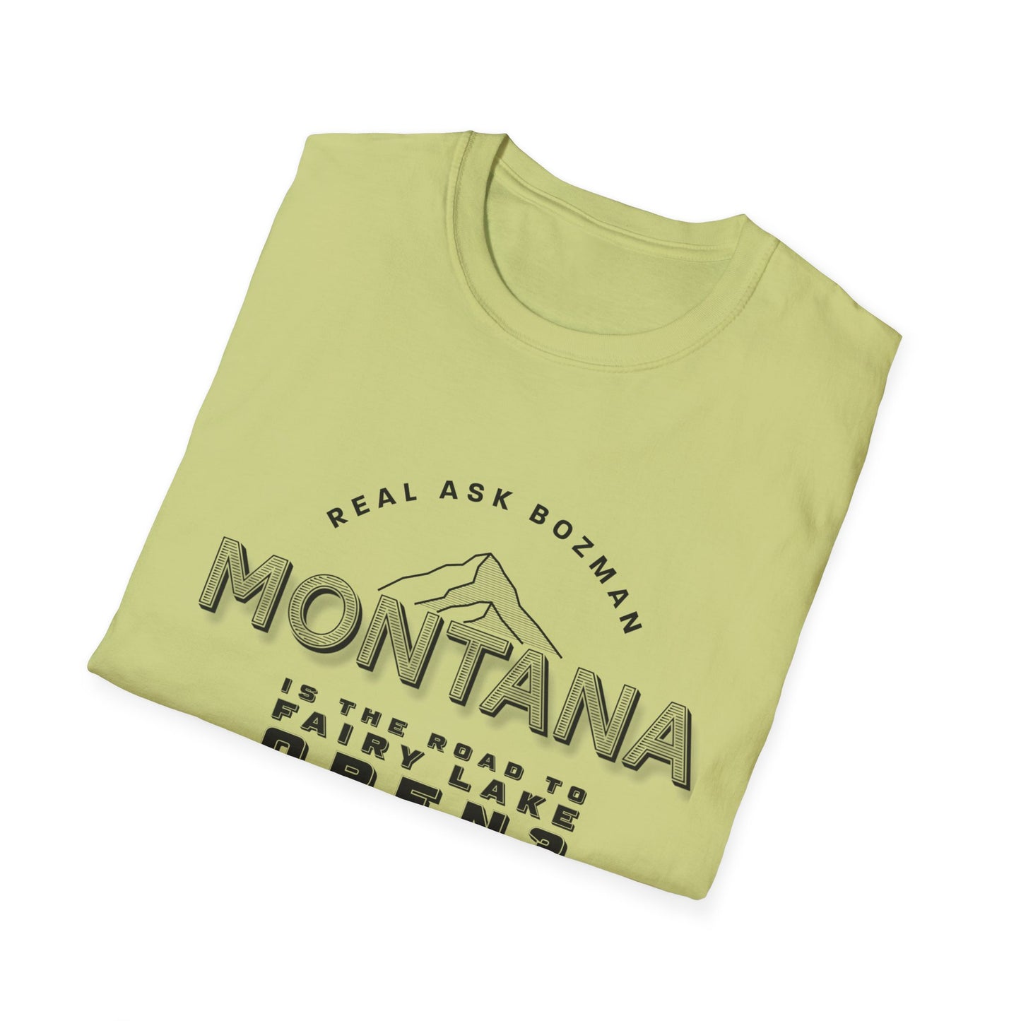 Montana  Unisex Softstyle T-Shirt - “Is the road to Fairy Lake open?”