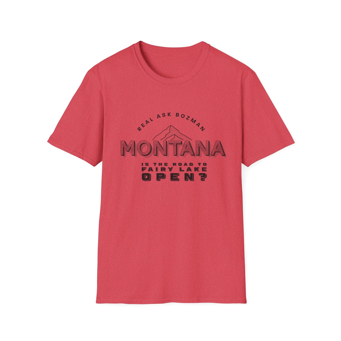 Montana  Unisex Softstyle T-Shirt - “Is the road to Fairy Lake open?”