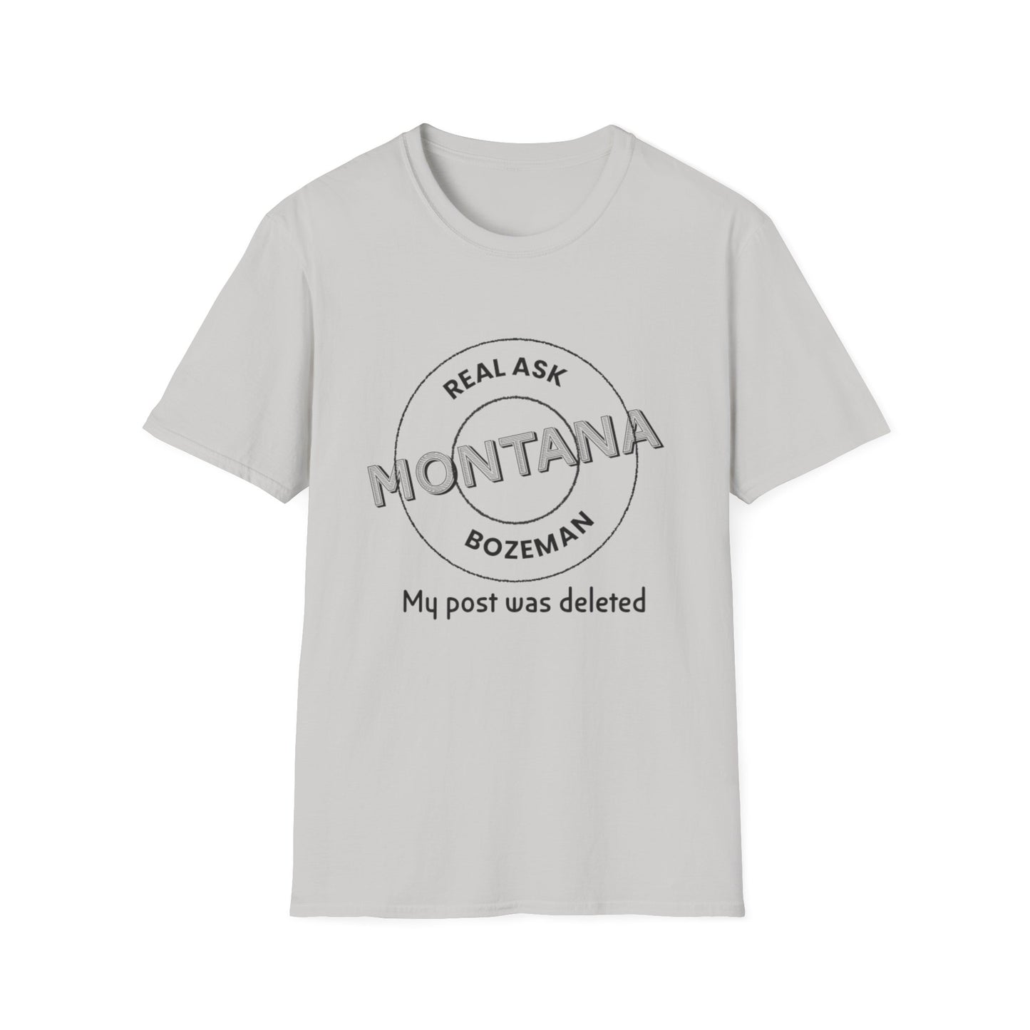 Montana Unisex Softstyle T-Shirt - “My post was deleted”