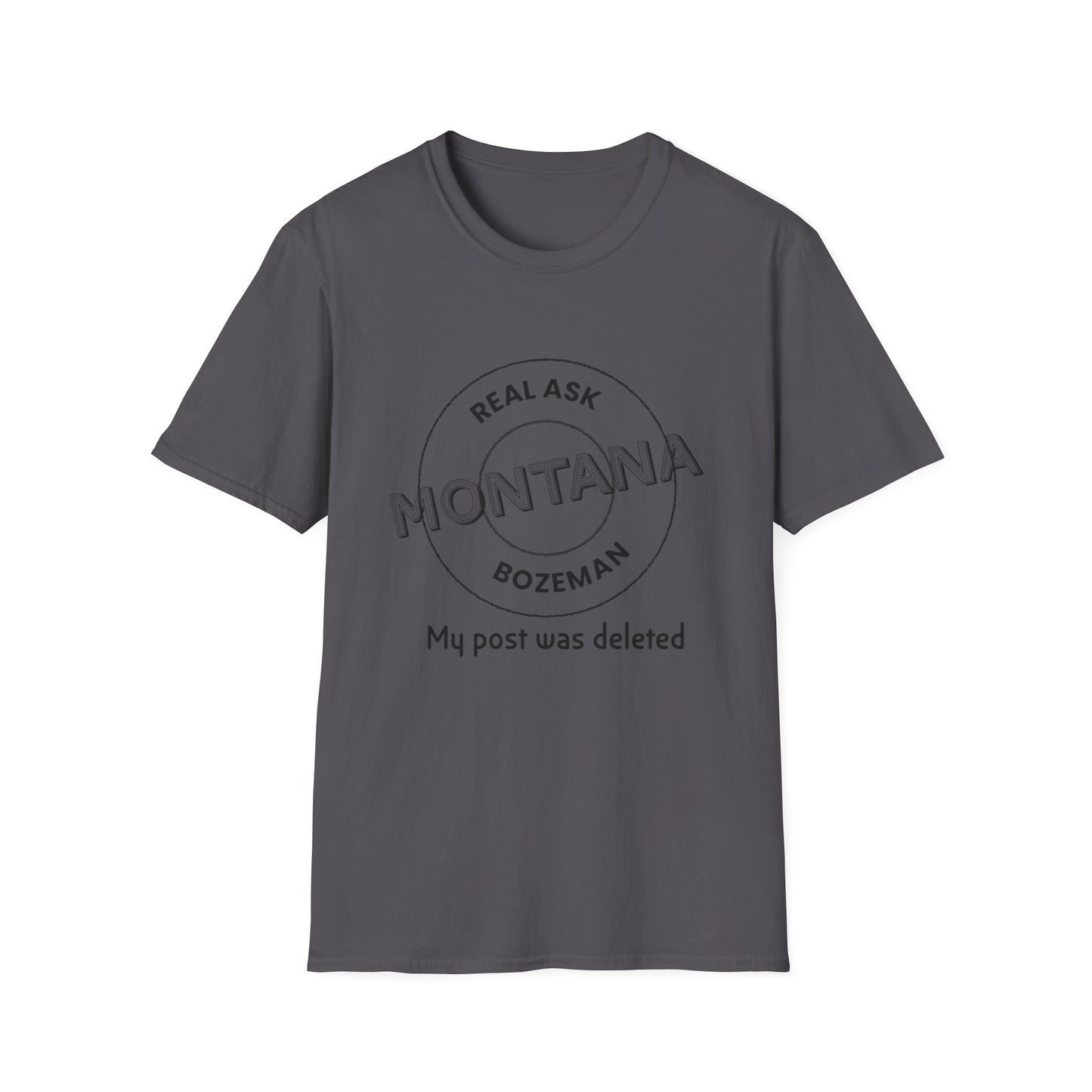 Montana Unisex Softstyle T-Shirt - “My post was deleted”