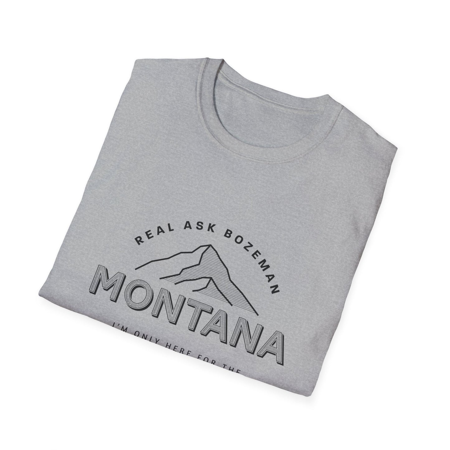 Montana Unisex Softstyle T-Shirt - “I’m only here for the comments