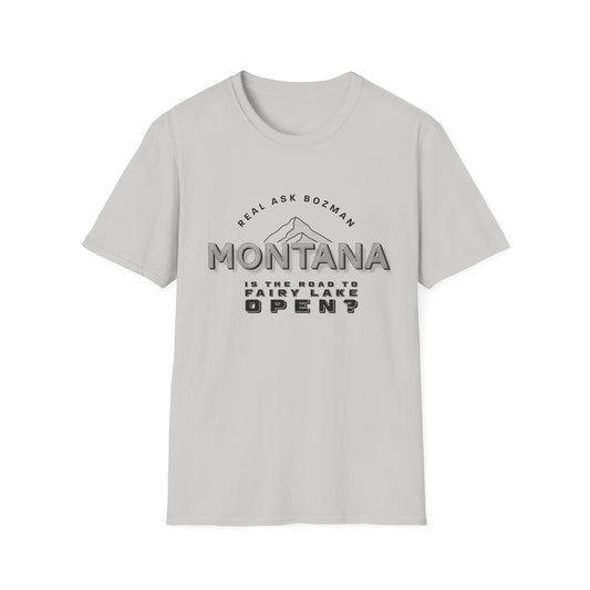 Montana  Unisex Softstyle T-Shirt - “Is the road to Fairy Lake open?”